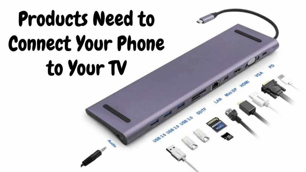 Supported Products Need to Connect Your Phone to Your TV