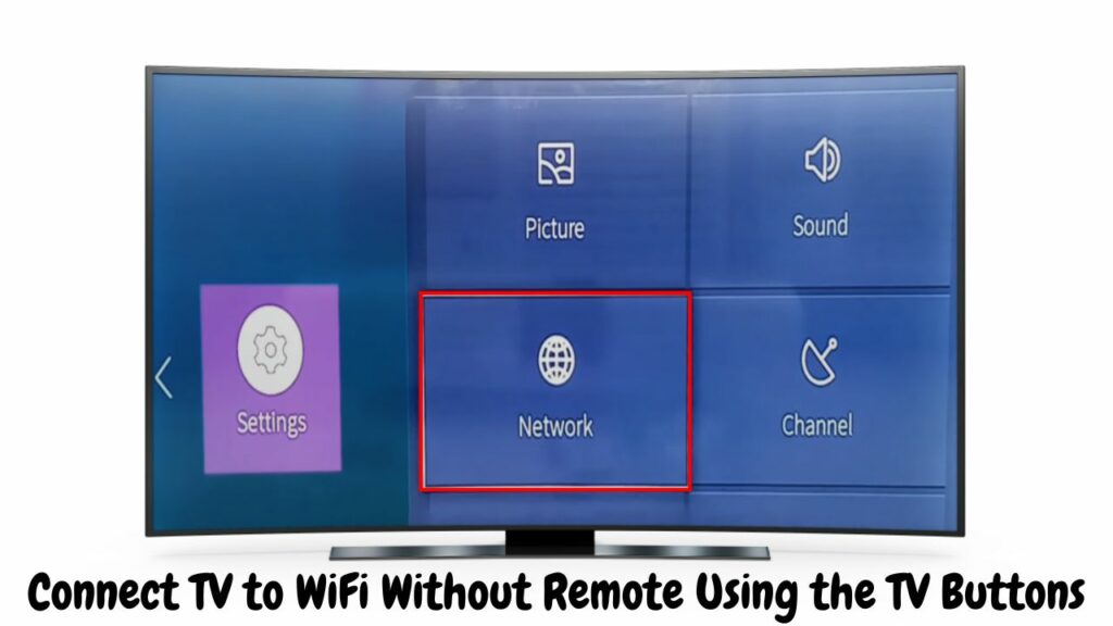 connect tv to wifi without remote using the TV buttons